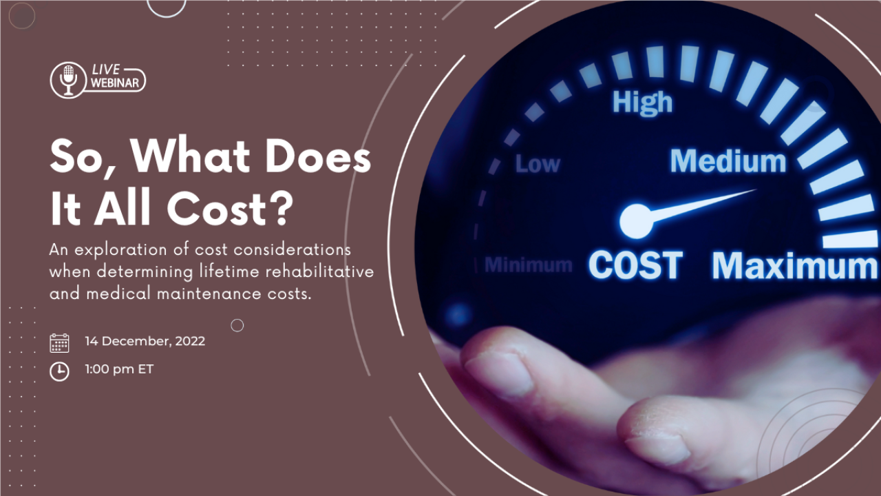 So, What Does It All Cost? Costing Considerations Within Medico-legal Cases