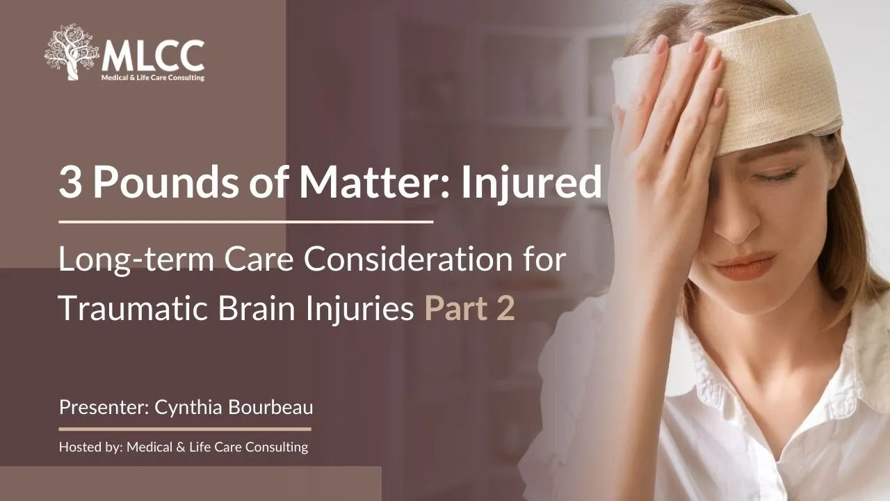 Now What? Long-term Care Considerations for Medico-legal Cases Involving Traumatic Brain Injuries